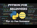 Python for Beginners Part 23 Pass Statement
