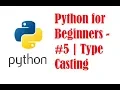 Python for Beginners - Type Casting