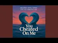 Download Lagu You Cheated on Me