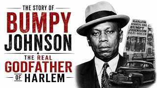 The Story of Bumpy Johnson The REAL Godfather of Harlem