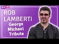 Download Lagu George Michael tribute Rob Lamberti: How my career started and when I met George | Smooth Radio