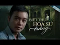 Download Lagu BIỆT THỰ HOA SỨ TRẮNG - Truyện ma Nguyễn Huy kể
