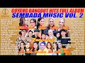 Lagu GOYANG DANGDUT HITS FULL ALBUM SEMBADA MUSIC VOL.2 | MENARI DIATAS LUKA, SORGA DUNIA, TENDA BIRU