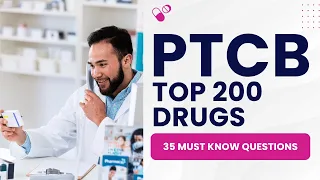 PTCB Top 200 Drugs 2026 - Pharmacy Technician Practice Test 35 Must Know Questions