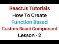 ReactJS Create Function Custom Components Lesson 2