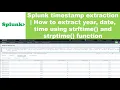 Splunk timestamp extraction to epoch How to extract year date time using strftime and strptime