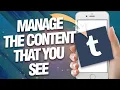 How To Manage The Content That You See On Tumblr App Easy Guide