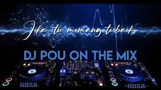 Download Jika itu memang terbaik - Dj Pou On The Mix MP3