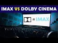 IMAX vs Dolby Cinema - Which is Better for Movie Watching