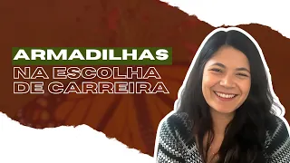 Armadilhas na escolha de carreira