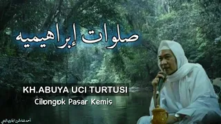 kh abuya uci cilongok sholawat ibrohimiah full