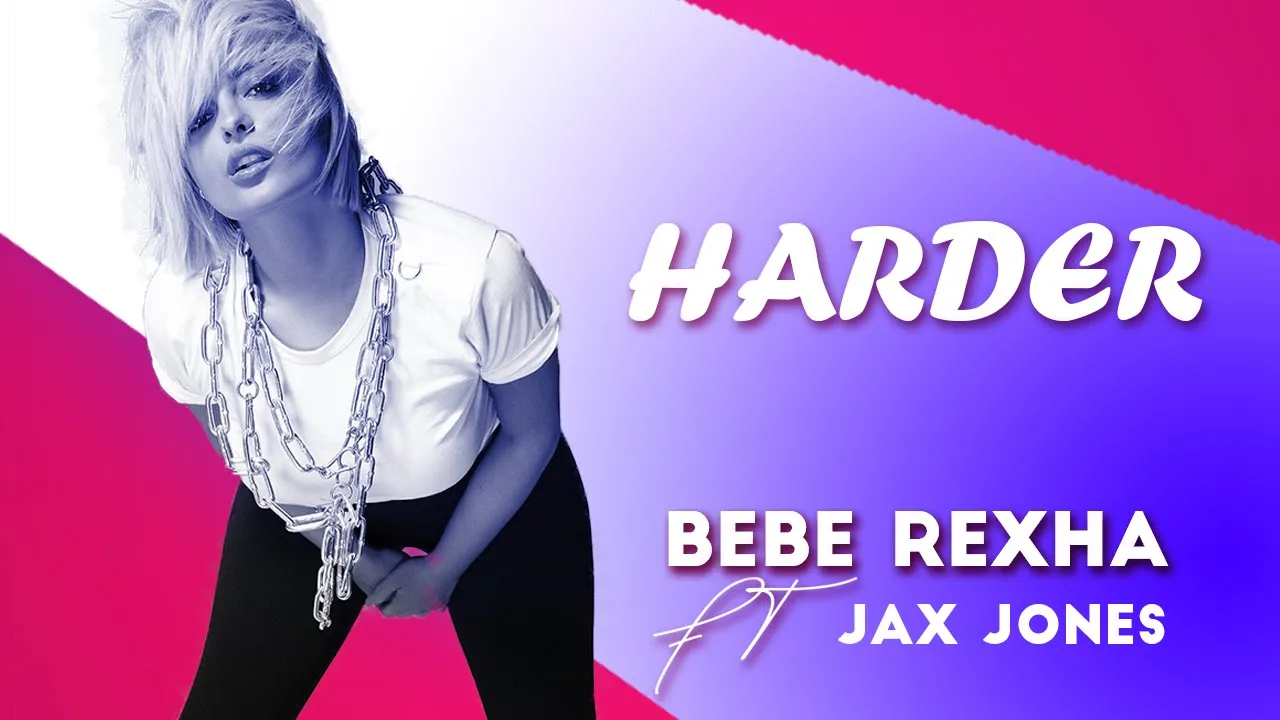 Harder Lyrics - Bebe Rexha Ft Jax Jones (New song 2019)
