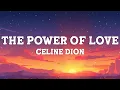 Download Lagu Céline Dion - The Power Of Love (Lyrics)