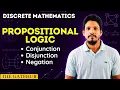 Propositional Logic Conjunction Disjunction and Negation Discrete Mathematics