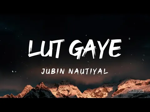 Download MP3 Lut Gaye (Lyrics) - Jubin Nautiyal 🎵