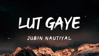 lut gaye lyrics jubin nautiyal 