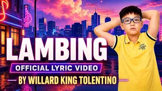 LAMBING - WILLARD KING TOLENTINO (OFFICIAL LYRIC VIDEO (HD) )