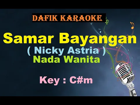 Download MP3 Samar Bayangan (Karaoke) Nicky Astria Nada Wanita / Cewek Female key C#m