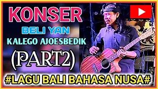 Download LAGU BALI BAHASA NUSA-KONSER BELI YAN KALEGO AJOESBEDIK PART2-LOKASI BR PRAPAT-DESA PED!! MP3