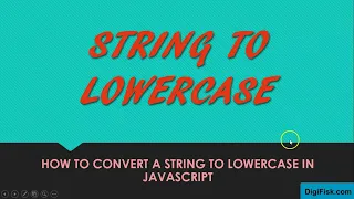 Javascript string to lowercase - How to convert a string to lowercase in Javascript