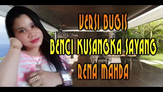 Download BENCI KUSANGKA SAYANG#VERSI BUGIS#RENA MAHDA MP3