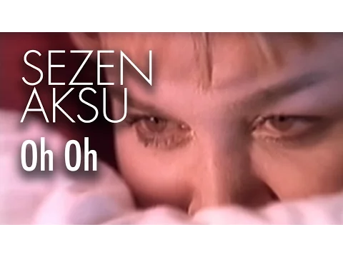 Download MP3 Sezen Aksu - Oh Oh (Official Video)