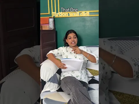 That one tution wali didi 🤣