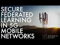 WASP 2019 Project course Secure Federated Learning in 5G Mobile Networks