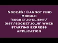 NodeJS Cannot find module socket io- socket io js when starting express application