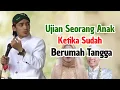 Download Lagu Gus Ulinnuha - Ujian seorang anak datang ketika sudah berumah tangga