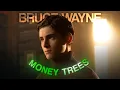 Lagu [4K] Gotham Bruce Wayne「Edit」- (Money Trees)