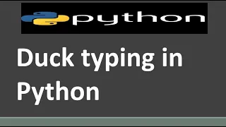 Duck typing in Python Python Tutorial for Beginners