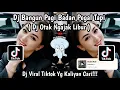 DJ BANGUN PAGI BADAN PEGAL TAPI || DJ OTAK NGAJAK LIBUR || VIRAL TIKTOK TERBARU 2025
