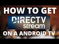How To Get Direct TV Streaming App on a ANDROID TV