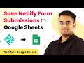 Save New Netlify Form Submissions to Google Sheets Automatically