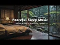 Lagu Healing Rain and Soft Piano Music – Relax Your Body and Calm Your Mind for Deep Sleep