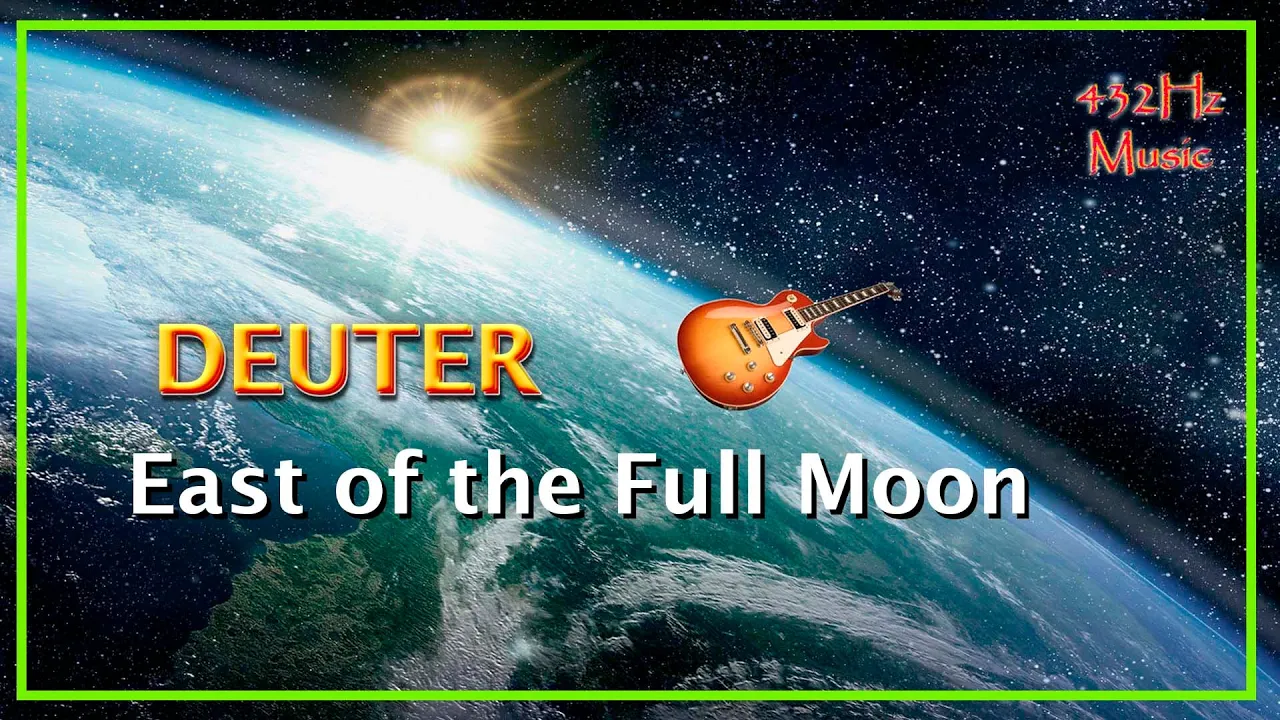 432Hz Deuter - East of the Full Moon (Relaxing Music) 432Hz Deuter - East of the Full Moon (Relaxing Music)