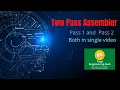 Two pass assembler What is two pass assembler Assembler Pass1and Pass2 of two pass assembler