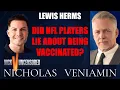 Lewis Herms Discusses NFL Players Lying About Vaccination To The Public with Nicholas Veniamin