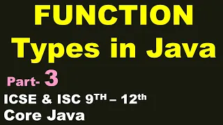 Function TYPES in Java Part-3 ICSE ISC 9th-12th Core Java