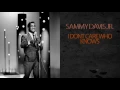 SAMMY DAVIS JR - I DON'T CARE WHO KNOWS