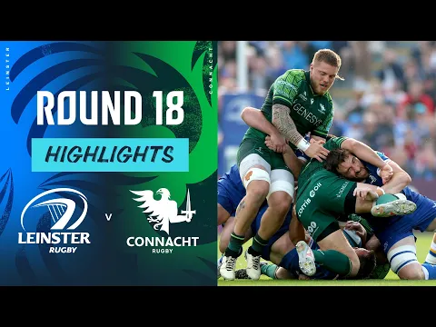 Download MP3 Leinster v Connacht | Instant Highlights | Round 18 | URC 2023/24