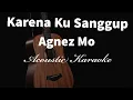 Lagu Karena Ku Sanggup - Agenz Mo - Acoustic Karaoke