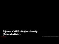 Tujamo x VIZE x Majan - Lonely (Extended Mix)