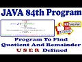 java 84th program program to find quotient and remainder user defined