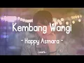 Download Lagu Happy Asmara - Kembang Wangi ( Lirik ) ( Lirik Lagu )
