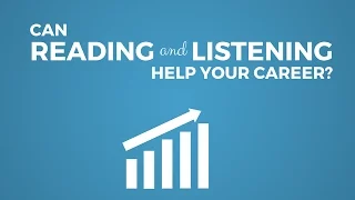Can Reading And Listening Help Your Career?