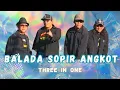 Download Lagu Three In One - Balada Sopir Angkot (Official Music Video)