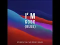 I'm Good (Blue)
