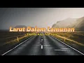 Download Lagu Larut Dalam Lamunan - Thomas Arya Ft Yelse [ Video Lirik Populer ]